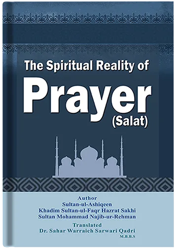 The Spiritual Reality of Prayer (Salat)
